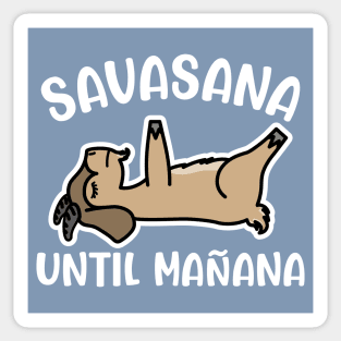 Savasana Until Mañana Goat Yoga Fitness Funny Sticker